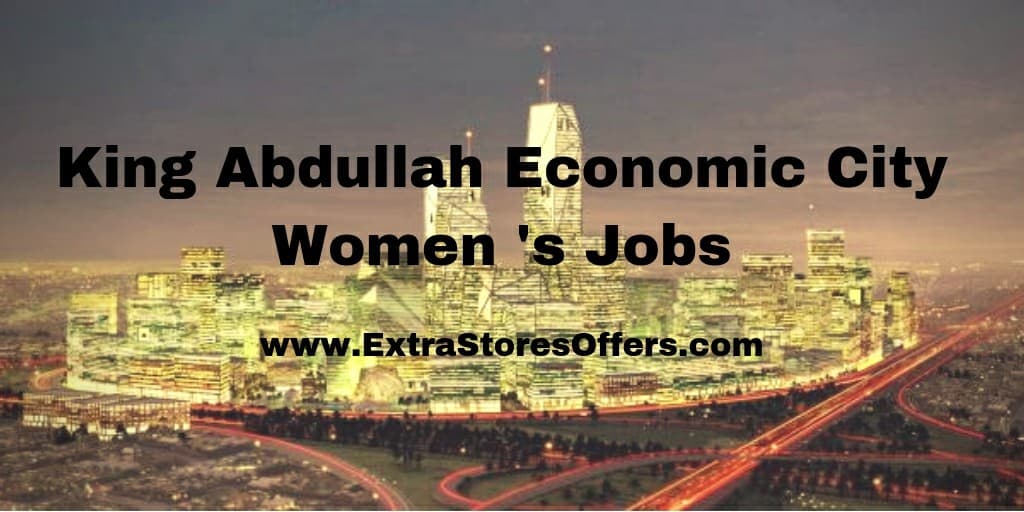 وظائف مدينة الملك عبدالله الاقتصادية للنساء 2018